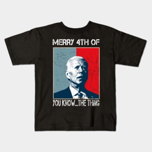 Funny Biden Confused Merry Happy 4th of You Know...The Thing Kids T-Shirt
